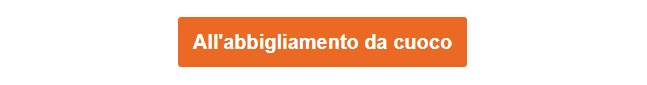 Pulsante arancione che conduce agli abiti del nostro chef.