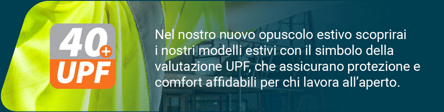 Banner informativo con indumenti gialli ad alta visibilità, il simbolo 40+UPF e il seguente testo: Cerca i modelli estivi con il nostro simbolo UPF nella nostra nuova brochure estiva, che forniscono protezione affidabile e comfort a tutti coloro che lavorano all'aperto. Viene fornito un collegamento ai nostri articoli con protezione UV.