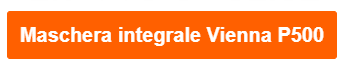 Pulsante arancione che porta alla pagina del prodotto della maschera pieno facciale Vienna P500.