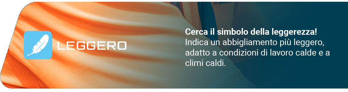 Cartello informativo con sfondo in tessuto arancione e un riquadro blu con una piuma bianca e la scritta "LEGGERO". A destra, si legge: "Attenzione al simbolo del peso leggero! Indica indumenti più leggeri adatti all'uso in condizioni di lavoro e climi caldi".