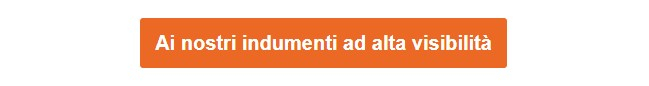 Pulsante arancione che rimanda ai nostri indumenti ad alta visibilità.