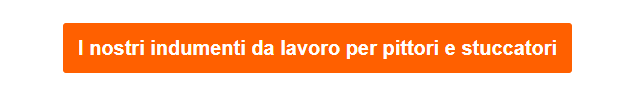 Pulsante arancione che conduce alla nostra selezione di abiti da lavoro per pittori e stuccatori.